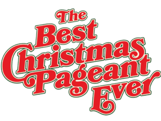 The Best Christmas Pageant ever